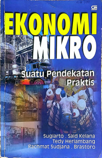 Image of Ekonomi Mikro : Suatu Pendekatan Praktis