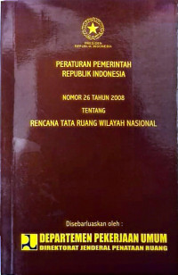 Image of Peraturan Pemerintah Republik Indonesia Nomor 26 Tahun 2008 tentang Rencana Tata Ruang Wilayah Nasional
