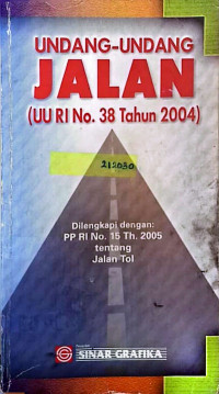 Image of Undang-Undang Jalan: UU RI No. 38 Tahun 2004 Dilengkapi dengan PP RI No. 15 Th. 2005 tentang Jalan Tol