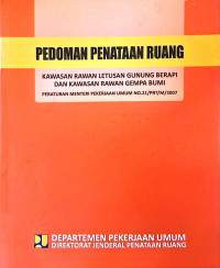 Image of Pedoman Penataan Ruang Kawasan Rawan Letusan Gunung Berapi dan Kawasan Rawan Gempa Bumi: Peraturan Menteri Pekerjaan Umum No. 21/PRT/M/2007