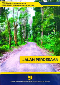 Image of Panduan Pembangunan Jalan dan Jembatan Pedesaan: Jalan Pedesaan
