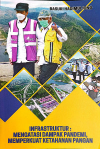 Image of Infrastruktur: Mengatasi Dampak Pandemi, Memperkuat Ketahanan Pangan