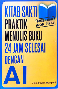 Image of Kitab Sakti: Praktik Penulis Buku 24 Jam Selesai Dengan AI