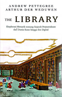 Image of The Library: Eksplorasi Menarik tentang Sejarah Perpustakaan dari Dunia Kuno hingga Era Digital