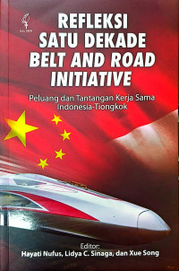 Image of Refleksi Satu Dekade Belt and Road Initiative: Peluang dan Tantangan Kerja Sama Indonesia-Tiongkok