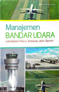 Image of Manajemen Bandar Udara: Landasan Pacu, Taxiway, dan Apron