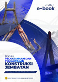 E-book Teknik Pelaksanaan dan Pengawasan Konstruksi Jembatan Jilid 1