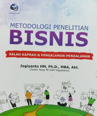 Image of Metodologi Penelitian Bisnis: Salah Kaprah & Pengalaman-Pengalaman