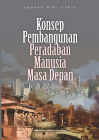 Image of Konsep Pembangunan Peradaban Manusia di Masa Depan : Dari Masyarakat Nomaden hingga Masyarakat 5.0