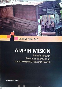 Image of Ampih Miskin: Model Kebijakan Penuntasan Kemiskinan dalam Perspektif Teori dan Praktik