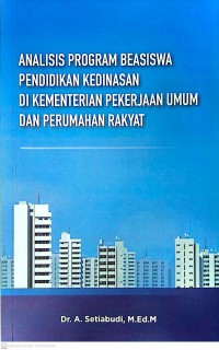 Image of Analisis Program Beasiswa Pendidikan Kedinasan di Kementerian Pekerjaan Umum dan Perumahan Rakyat