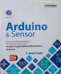 Image of Arduino dan Sensor : Tuntunan Praktis Mempelajari Penggunaan Sensor Untuk Aneka Proyek Elektronika Berbasis Arduino