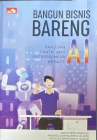 Image of Bangun Bisnis Bareng AI: Panduan Santai jadi Entrepreneur Kretatif