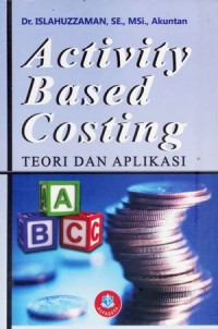 Image of Activity Based Costing: Teori Dan Aplikasi