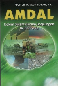 Image of AMDAL: Dalam Sistem Hukum Lingkungan di Indonesia