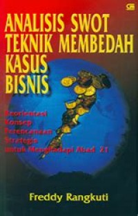 Image of Analisis Swot Tehnik Membedah Kasus Bisnis