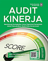 Image of Audit Kinerja: Mendorong Peningkatan Value Organisasi Pemerintah dalam Mewujudkan World Class Goverment