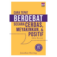 Image of Cara Tepat Berdebat Secara Cerdas, Meyakinkan, & Positif