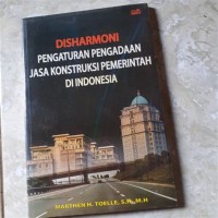 Image of Disharmoni Pengaturan Pengadaan Jasa Konstruksi Pemerintah di Indonesia