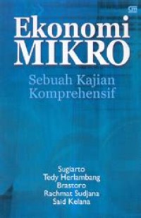 Image of Ekonomi Mikro: Sebuah Kajian Komprehensif