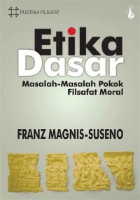 Image of Etika Dasar Masalah-Masalah Pokok Filsafat Moral