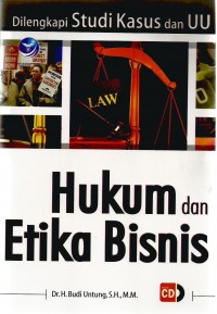Image of Hukum dan Etika Bisnis: Dilengkapi Studi Kasus dan UU