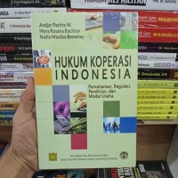 Image of Hukum Koperasi Indonesia: Pemahaman, Regulasi, Pendirian, dan Modal Usaha