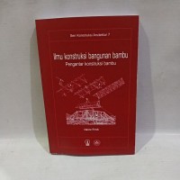 Image of Ilmu Konstruksi Bangunan Bambu: Pengantar Konstruksi Bambu