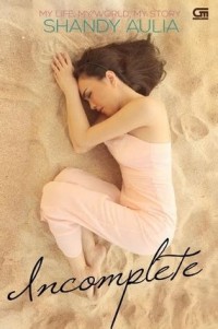 Image of Incomplete: My Life, My World, My Story