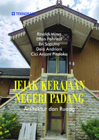 Image of Jejak Kerajaan Negeri Padang: Arsitektur dan Ruang