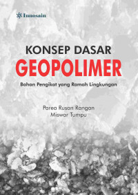 Image of Konsep Dasar Geopolimer: Bahan Pengikat yang Ramah Lingkungan