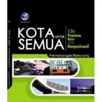 Image of Kota Untuk Semua: Ide Penataan Kota Yang Komprehensif