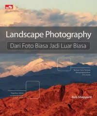 Image of Landscape Photography: Dari Foto Biasa Jadi Luar Biasa