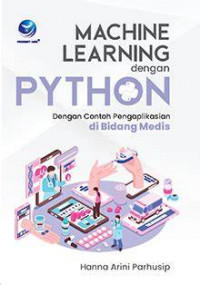 Image of Machine Learning dengan Python dengan Contoh Pengaplikasian di Bidang Medis