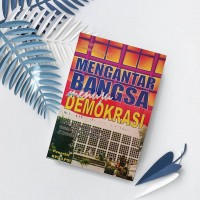Image of Mengantar Bangsa Menuju Demokrasi