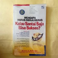 Image of Mengapa Harus Kerja Keras Kalau Santai Saja Bisa Sukses?