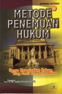 Image of Metode Penemuan Hukum: Upaya Mewujudkan Hukum yang Pasti dan Berkeadilan