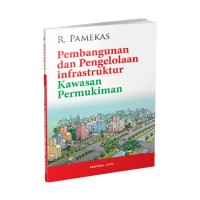 Image of Pembangunan dan Pengelolaan Infrastruktur Kawasan Permukiman