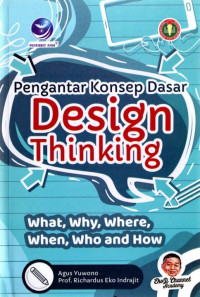 Image of Pengantar Konsep Dasar Design Thinking: What, Why, Where, When, Who, and How