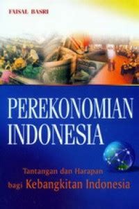 Image of Perekonomian Indonesia: Tantangan dan Harapan bagi Kebangkitan Indonesia