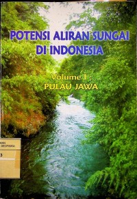 Image of Potensi Aliran Sungai di Indonesia: Volume 1: Pulau Jawa