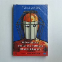 Image of Rekonstruksi Sosiologi Humanis menuju Praksis