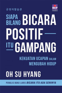 Image of Siapa Bilang Bicara Positif Itu Gampang: Kekuatan Ucapan dalam Mengubah Hidup