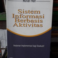 Image of Sistem Informasi Berbasis Aktivitas: Pedoman Implementasi bagi Eksekutif