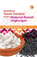 Stabilisasi Tanah Gambut dengan Material Ramah Lingkungan