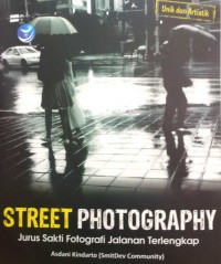Image of Street Photography : Jurus Sakti Fotografi Jalanan Terlengkap