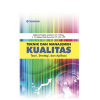 Image of Teknik dan Manajemen Kualitas: Teori, Strategi, dan Aplikasi