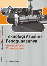 Image of Teknologi Aspal dan Penggunaannya dalam Konstruksi Perkerasan Jalan