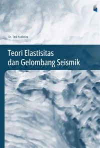 Image of Teori Elastisitas dan Gelombang Seismik