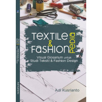 Image of Textile & Fashion Pedia: Visual Glosarium untuk Studi Tekstil & Fashion Design